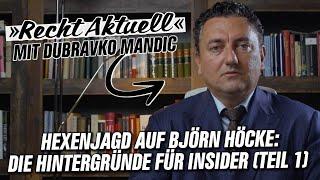 Hexenjagd auf Björn Höcke DIE HINTERGRÜNDE für INSIDER Teil 1  von Dubravko Mandic