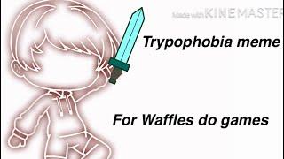 Trypophobia meme  gift for waffles do games   lazy