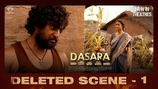 #Dasara Deleted Scene - 1  Nani  Keerthy Suresh  Dheekshith S  Srikanth Odela  Now in Cinemas