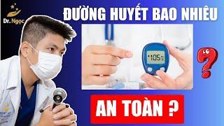 Đường Huyết Bao Nhiêu là An Toàn