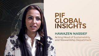 PIF Global Insights Hawazen Nassief Acting Head of Sustainability and Stewardship Department PIF