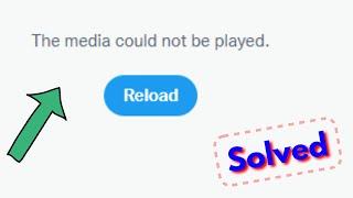 Fix twitter the media could not be played in chromemicrosoft edge  twitter video not playing