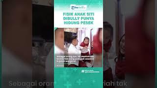 Fisik Anak Dibully Disebut Punya Hidung Pesek Siti Badriah Pasang Badan Pastikan Tak Diam