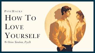 How to LOVE YOURSELF three steps to overcoming self-hatred