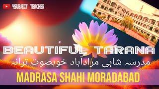 Madrasa Shahi Moradabad Khoobsurat Taran   مدرسہ شاہی مرادآباد خوبصوت ترانہ #tarana #madrasa