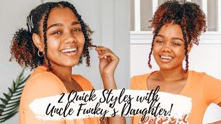 2 Quick Styles With Uncle Funkys Daughter