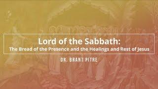 Lord of the Sabbath The Bread of the Presence and the Healings and Rest of Jesus