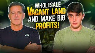 How to Wholesale Vacant Land and Make Big Profits  WITH NO MONEY