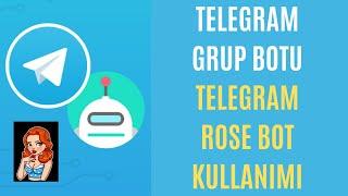 TELEGRAM GRUBUNA BOT EKLEME  TELEGRAM ROSE BOTU KULLANIMI  TELEGRAM ROSE BOT