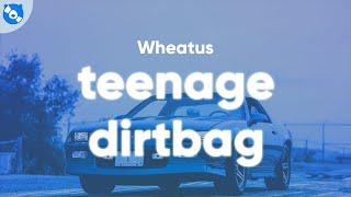 Wheatus - Teenage Dirtbag Clean - Lyrics