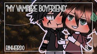 “My Vampire Boyfriend”  Gay GLMM  Gacha Life Gay Love Story  BL  Boy’s Love  RinWeirdo