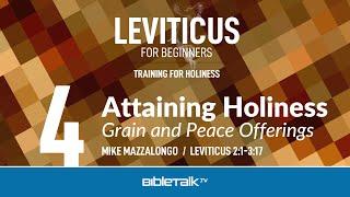 Grain and Peace Offerings Leviticus 2-3 Bible Study – Mike Mazzalongo  BibleTalk.tv