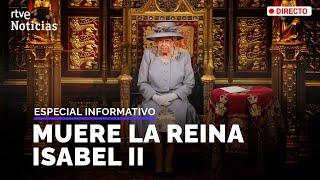 ISABEL II MUERE la REINA de INGLATERRA a los 96 AÑOS en BALMORAL ESPECIAL- INFORMATIVO  RTVE