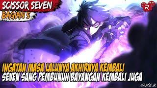 KEKUATAN YANG TERPENDAM SELAMA INI AKHIRNYA BANGKIT JUGA - Alur Cerita Donghua Scissor Seven Part 5