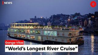 All You Need To Know About Ganga Vilas “World’s Longest River Cruise”