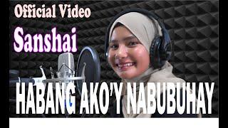 HABANG AKOY NABUBUHAY - Sanshai  Official Video 