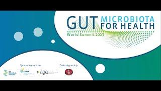 Gut Microbiota for Health World Summit - Plenary Session 3
