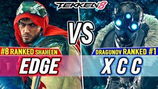 T8  EDGE #8 Ranked Shaheen vs X C C #1 Ranked Dragunov  Tekken 8 High Level Gameplay