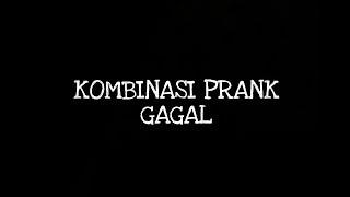 NEWW?KOMBINASI PRANK GATOT ALIAS GAGAL TOTAL