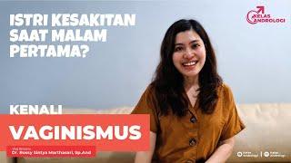 Istri kesakitan saat malam pertama? Kenali Vaginismus  Kelas Andrologi