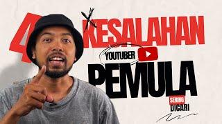 4 KESALAHAN BESAR YOUTUBER PEMULA