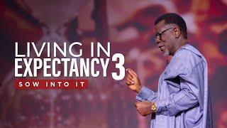 Living In Expectancy 3 - Sow Into It