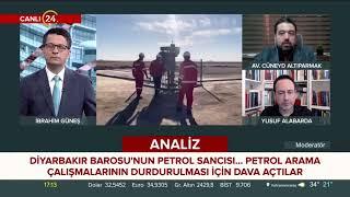 DİYARBAKIR BAROSU’NUN PETROL SANCISI  YUSUF ALABARDA VE CÜNEYD ALTIPARMAK MODERATÖR 24 TV DE