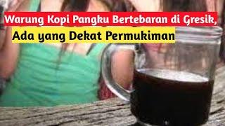 BUSET Warung Kopi Pangku Bertebaran di Gresik Ada yang Dekat Permukiman