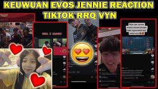 Keuwuan Evos jennie reaction tiktoknya RRQ vyn 