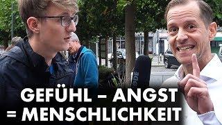 Gefühl – Angst = Menschlichkeit