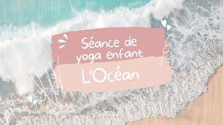  ️  Séance de yoga pour les enfants   Locéan