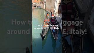 How to get your luggage to your hotel in Venice Italy   #travel #venice #italy #venezia