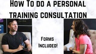 How to do a Personal Training Consultation  Forms Included