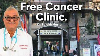 Free Cancer Clinic Of Dr. Farokh Master at Kem Parel every saturday 130pm