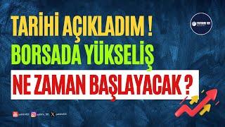 Borsada Yükseliş Ne Zaman Başlayacak?