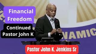Financial Freedom _ Part 1_  Continued _Pastor John K  Jenkins Sr  Powerful Teaching Favor