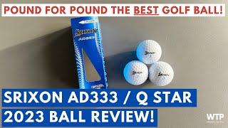 SRIXON Q STAR US  AD333 UK 2023 GOLF BALL REVIEW Pound For Pound The Best Ball Ive Tested