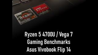 AMD 4700U  Vega 7 Gaming Benchmarks Asus vivobook flip 14