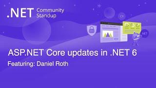 ASP.NET Community Standup - ASP.NET Core updates in .NET 6