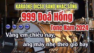 Karaoke 999 Đoá Hồng Tone Nam Nhạc Sống DICSO BAND 2024  Phát Organ