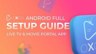 OXOO Android Full Setup Guide  Live Tv and Movie Portal App