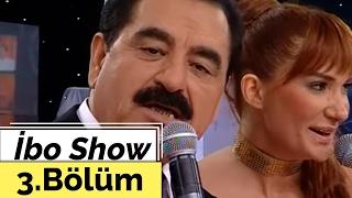 İbo Show - 3. Bölüm Ceylan - Uğur Karakuş - Nilay Dorsa 2007