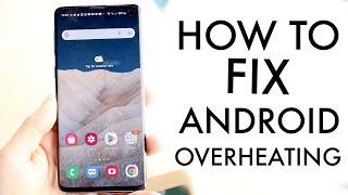 This Is How To FIX Your Android Overheating