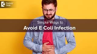 E Coli Infection Symptom & Treatment  Tips to Prevent & Protect - Dr.Ravindra B S Doctors Circle