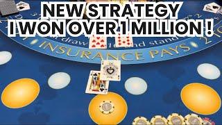 I WON OVER ONE MILLION DOLLARS PLAYING HIGH LIMIT BLACKJACK WITH THIS BRAND NEW STRATEGY