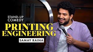 Printing Engineering  Standup Comedy by Samay Raina