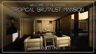 Tropical Brutalist Mansion Speedbuild Part 33 - Roblox - Welcome to Bloxburg