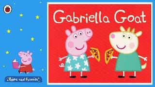 Peppa Pig Gabriella Goat Read Aloud By Jessica F. Smith