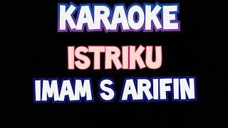 Karaoke istriku imam s arifin original lirik video dangdut lawas kenangan