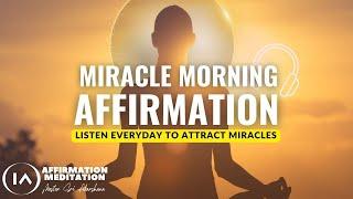 11 Minute Miracle Morning Affirmations  Listen Everyday to Attract Miracles